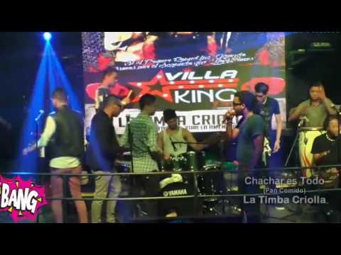 CHACHAR ES TODO - LA TIMBA CRIOLLA EN VILLA KING