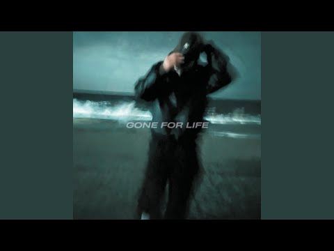 gone for life