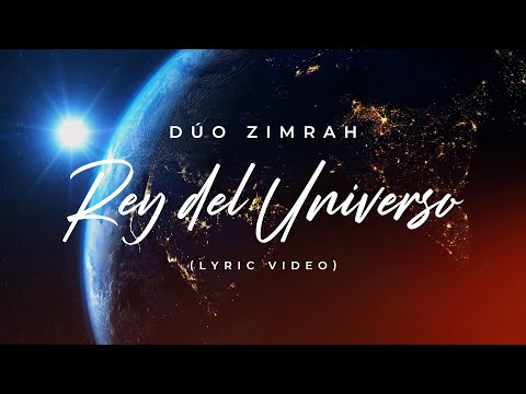 Dúo Zimrah - Rey Del Universo (Video Lyric Oficial)