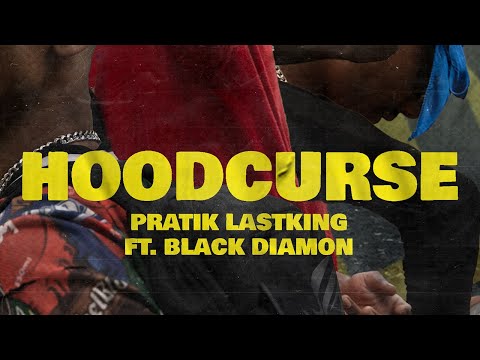 Pratik LastKing Hoodcurse ft. Black Diamon (official music video)