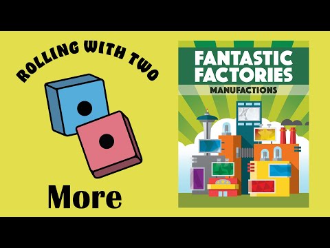 Rolling With More: Fantastic Factories Manufactions