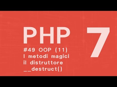 PHP 7 Tutorial  ITA il distruttore OOP (11) #49