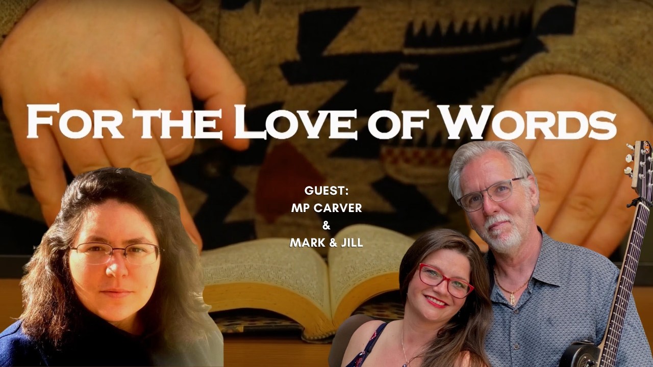 For the Love of Words | MP Carver, Mark & Jill