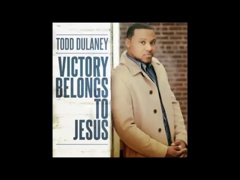 Todd Dulaney - Victory Belongs To Jesus (RADIO EDIT) (AUDIO ONLY)