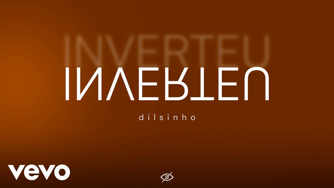 Dilsinho - Inverteu