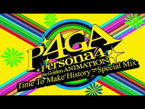 Time To Make History - Special Mix - Persona 4 The Golden Animation