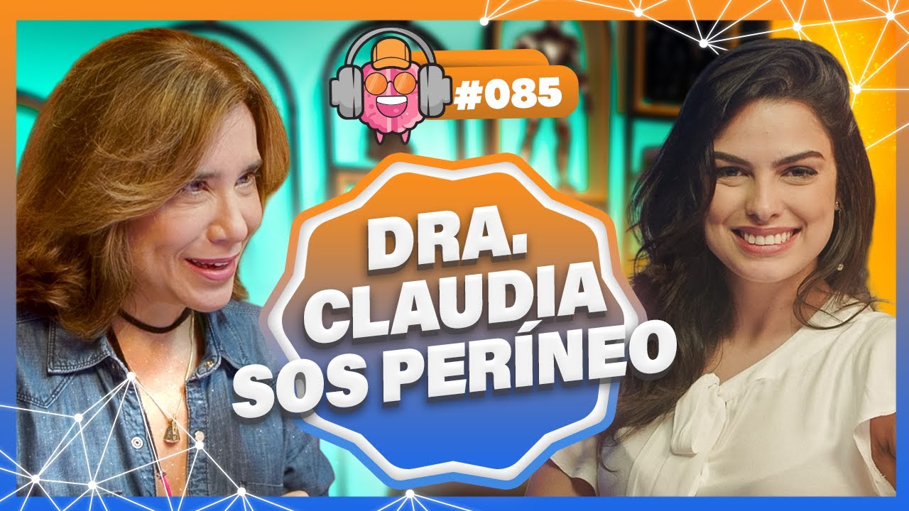 DRA. CLAUDIA MILAN (SOS PERÍNEO) - PODPEOPLE #085