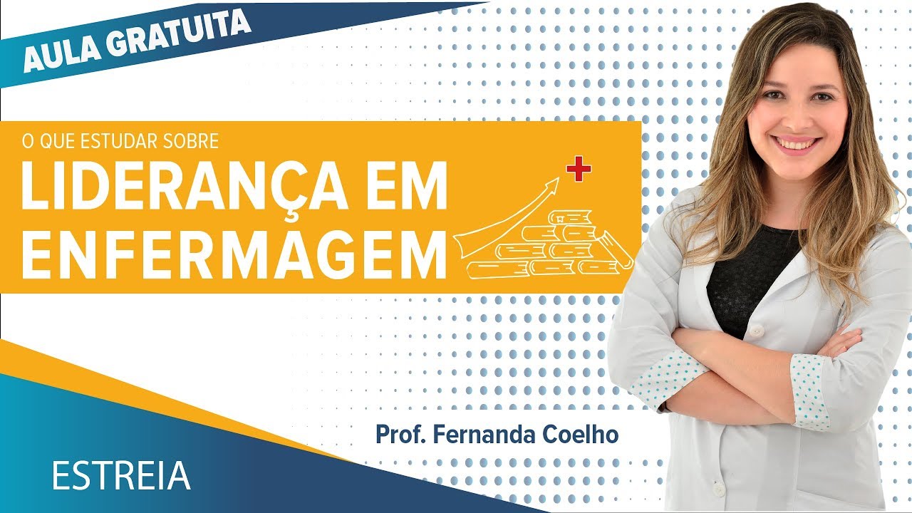 AULA GRATUITA - O que estudar sobre Liderança em Enfermagem? | Prof.ª Fernanda Coelho