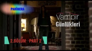 Vampir Günlükleri 1.Sezon 2.Bölüm Part 2 Türkçe Dublaj