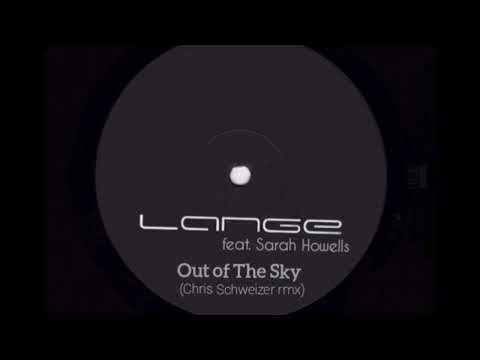 Out of The Sky ( Chris Schweizer rmx) - Lange feat Sarah Howells