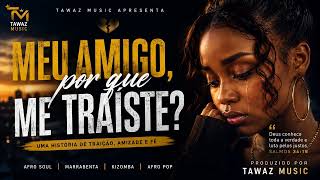 MR DELVICE – Meu Amigo, Por Que Me Traíste? (Afro Soul, Marrabenta)