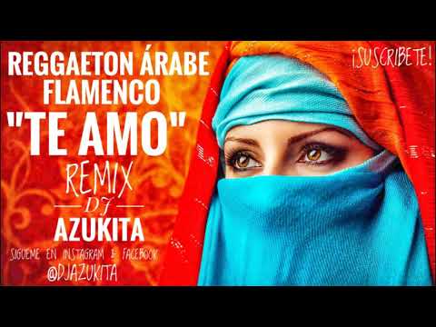 REGGAETON ÁRABE FLAMENCO REMIX DJ AZUKITA