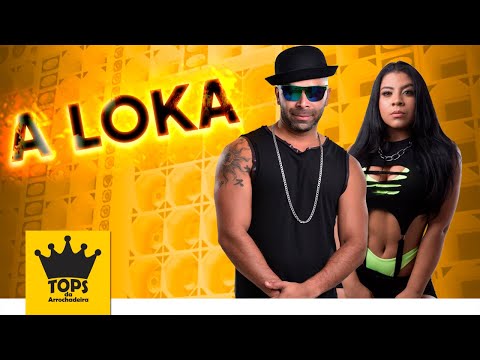 A Loka / Desce No Talentinho - Abrakadabra e Jel Sampaio - Música Nova (Tops da Arrochadeira)