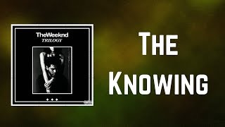 The Weeknd - The Knowing (Lyrics)