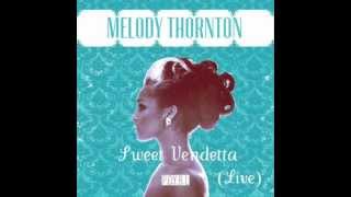 Melody Thornton - Sweet Vendetta &quot;Live&quot; (Audio)