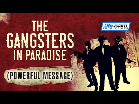 The Gangsters In Paradise (POWERFUL MESSAGE)
