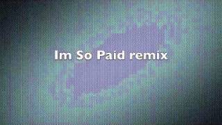 I&#39;m So Paid remix