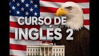 🎓 CURSO DE INGLÉS 2: Frases y Palabras de Uso Diario para Hablar Como un Nativo 🇺🇸🗣️