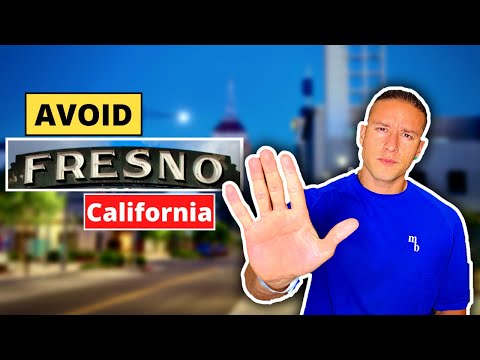 Do NOT Move to Fresno - Unless You Can Handle These 6 Things