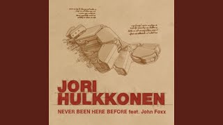 Never Been Here Before (Jori Hulkkonen Dub)