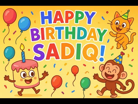 🎉 Funny Happy Birthday Song for Kids | Happy Birthday Sadiq 🎂🎈