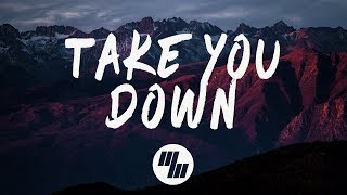 Illenium - Take You Down (Lyrics)
