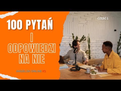 100 pytań i odpowiedzi - część 1 - Angielski online KS