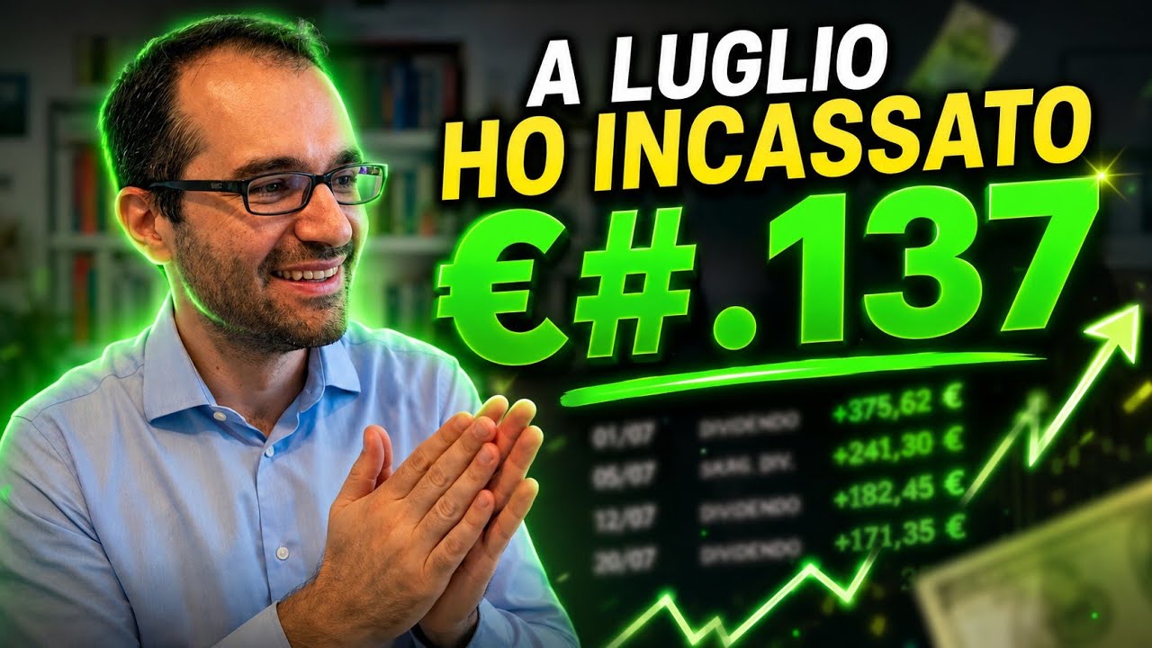 Vivere di rendita: Quanti Dividendi ho incassato a luglio