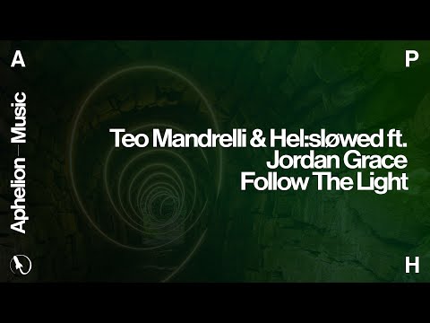 Teo Mandrelli & Hel:sløwed feat. Jordan Grace - Follow The Light (Extended Mix)