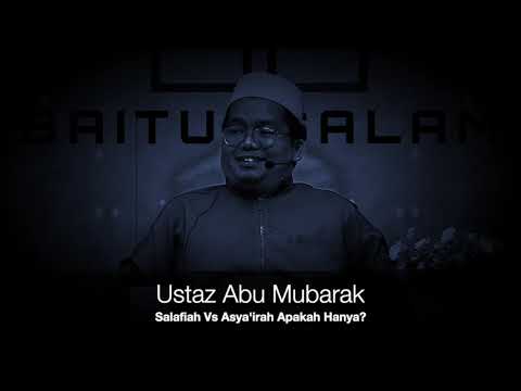 [RINGKAS]20191111 Ustaz Abu Mubarak : Salafiah Vs Asya'irah Apakah Hanya?