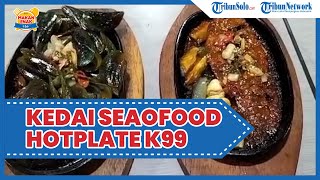 Kuliner Enak di Solo: Nikmati Sensasi Beda saat Makan Olahan Seafood di Kedai Seafood Hotplate K99