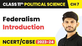 Federalism - Introduction | Class 11 Political Science