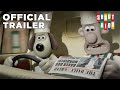 Wallace & Gromit: The Complete Cracking Collection | Official Trailer