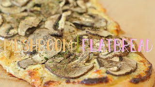 MUSHROOM FLATBREAD