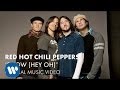 Videoklip Red Hot Chili Peppers - Snow (Hey Oh) s textom piesne