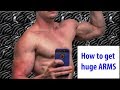 How to get huge biceps!!!