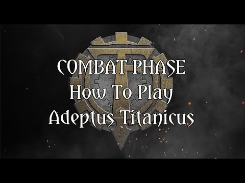 How to Play Adeptus Titanicus - 6. Combat Phase