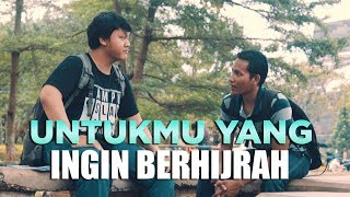 Download lagu Untukmu yang INGIN BERHIJRAH! | Film Pendek Inspiratif mp3