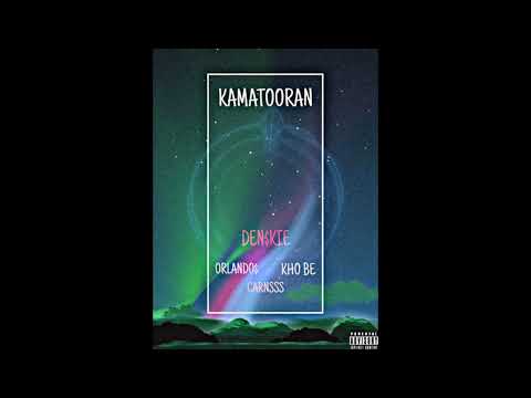 Kamatooran - DEN$KIE ft. (ORLANDO$, ΣL KHOBΣ, CARNSSS) prod. (Zyeq)