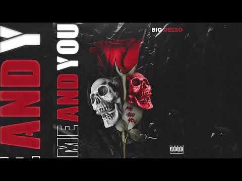 Big Dezzo - Me And You ( Official Music Video )