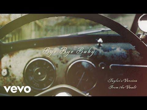 Taylor Swift - Bye Bye Baby (Taylor’s Version) (From The Vault) (Lyric Video)