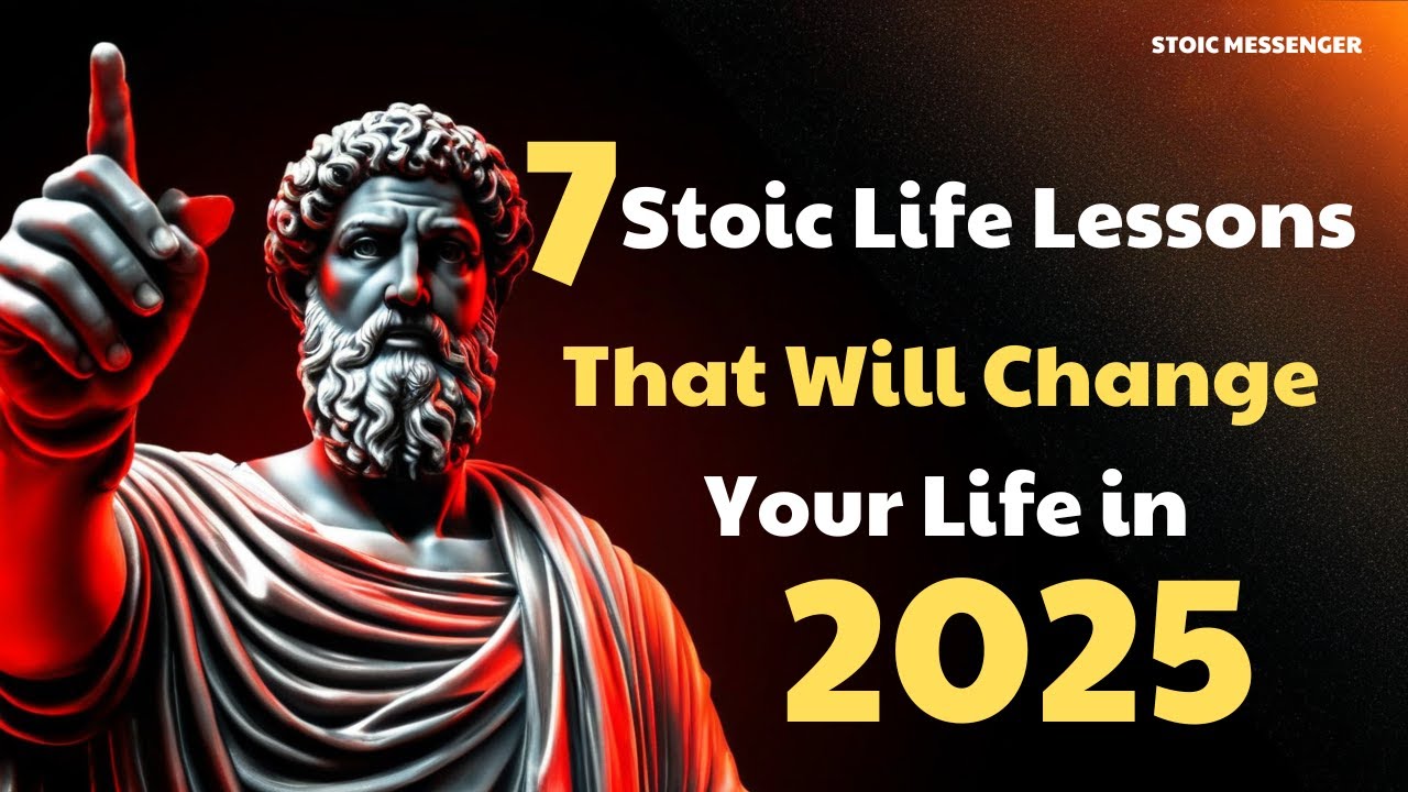 2025 You Must Know These 7 Stoic Life Lessons To Change Your Life Immediately.