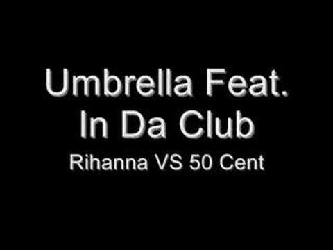 Rihanna VS 50 cent - In Da Club