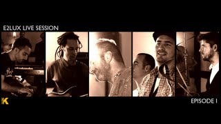 Electro Deluxe presents : E2LUX Live Session Ep.01