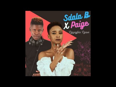 Sdala B & Paige - Thula Le Bota
