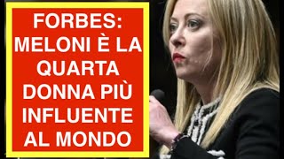FORBES: MELONI È LA QUARTA DONNA PIÙ INFLUENTE AL MONDO