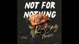 R’Baz - Not for Nothing (Cover)