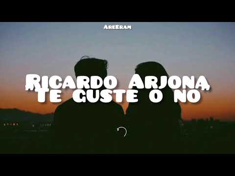 Te Guste O No - Ricardo Arjona