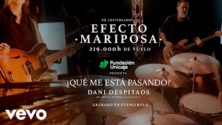 Efecto Mariposa - Qué Me Está Pasando ft. Dani Despistaos