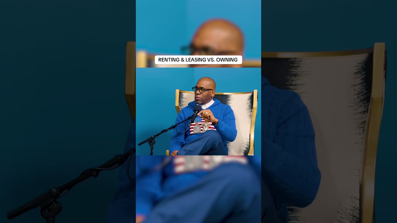 Renting & Leasing Vs. Owning